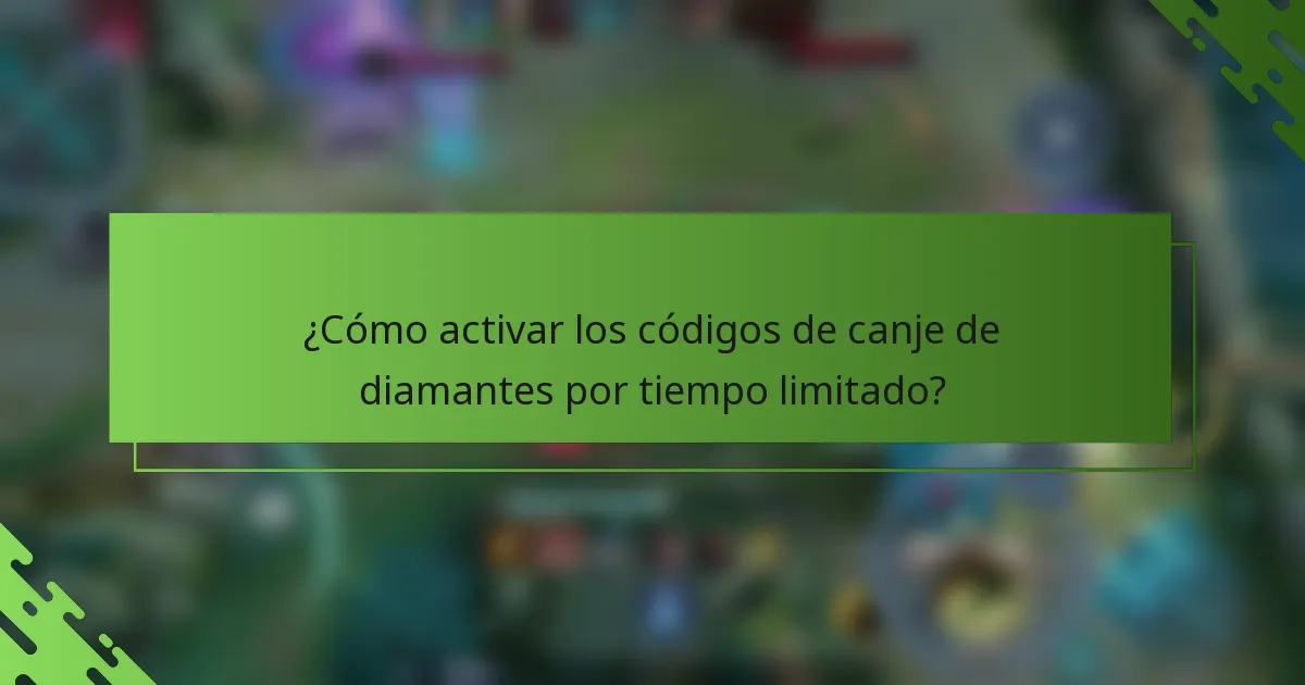 ¿Cómo activar los códigos de canje de diamantes por tiempo limitado?