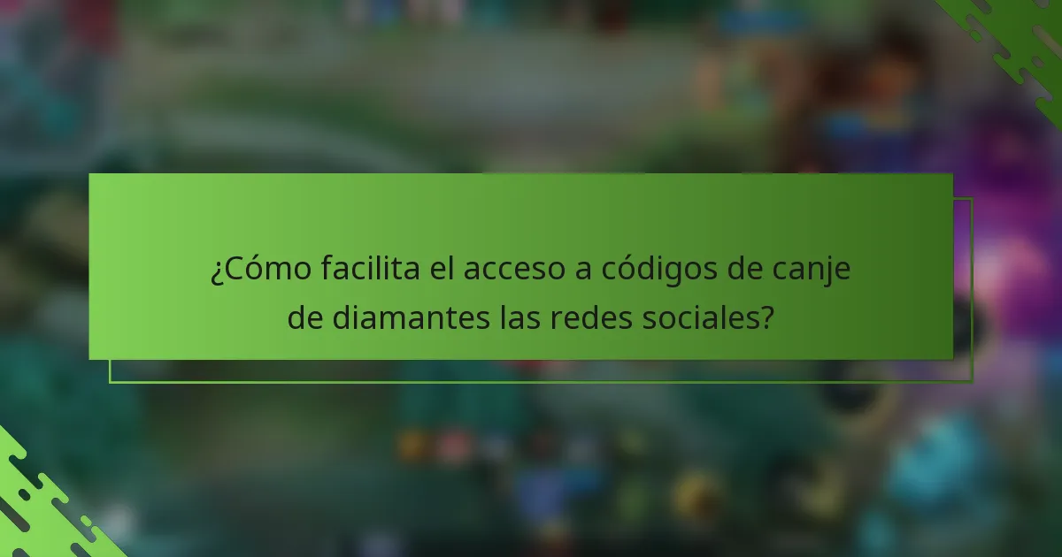 ¿Cómo facilita el acceso a códigos de canje de diamantes las redes sociales?