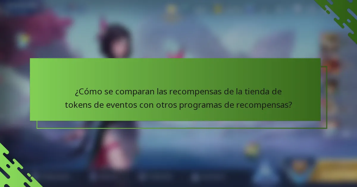 ¿Cómo se comparan las recompensas de la tienda de tokens de eventos con otros programas de recompensas?
