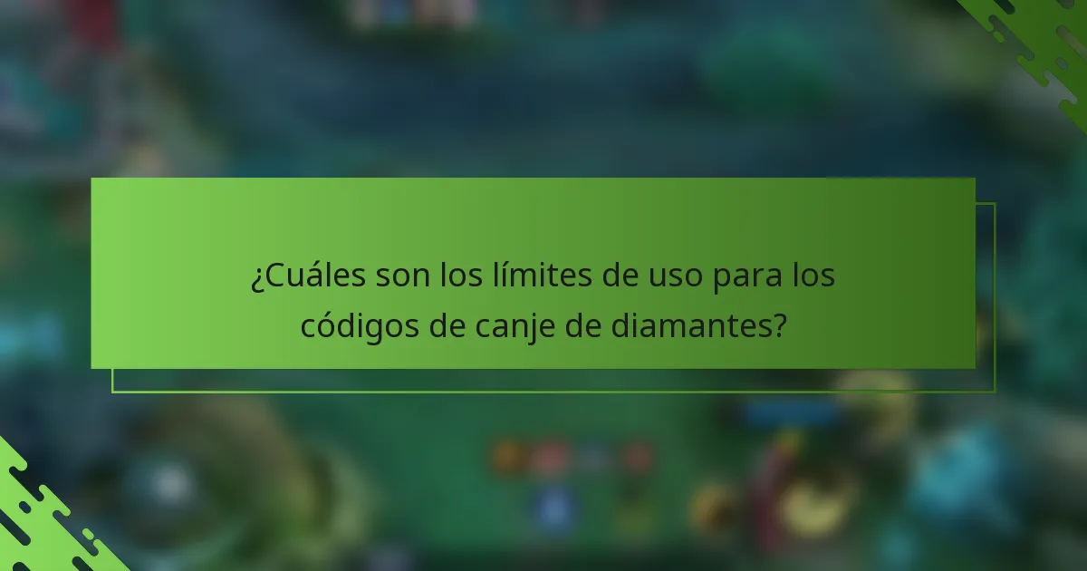 ¿Cuáles son los límites de uso para los códigos de canje de diamantes?