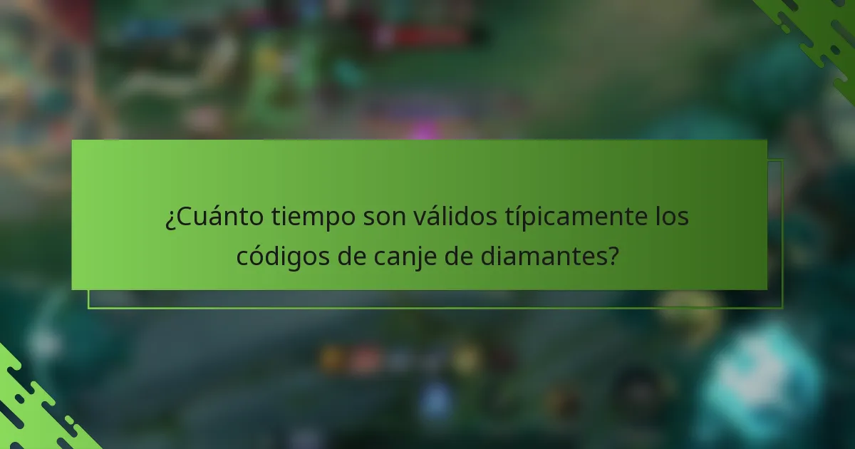 ¿Cuánto tiempo son válidos típicamente los códigos de canje de diamantes?