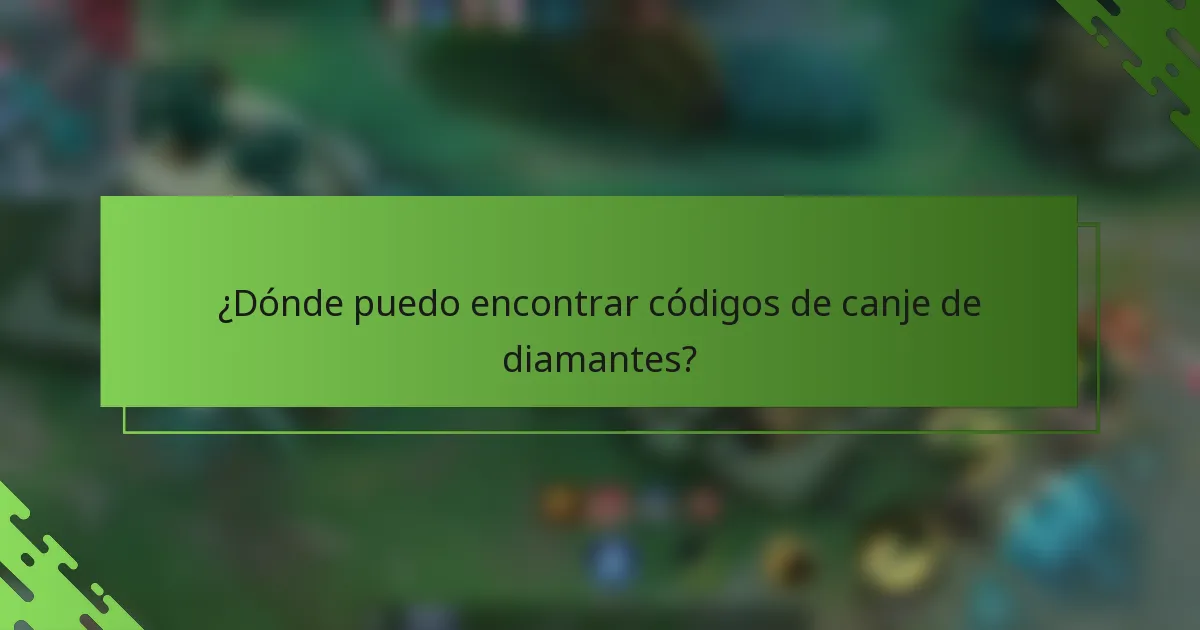 ¿Dónde puedo encontrar códigos de canje de diamantes?