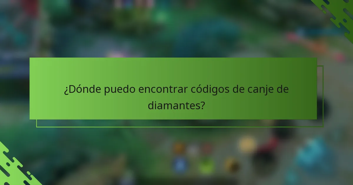 ¿Dónde puedo encontrar códigos de canje de diamantes?