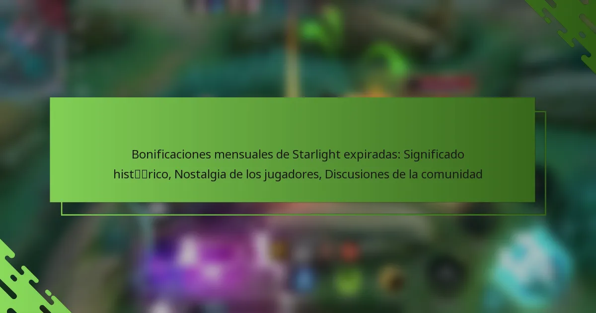 Bonificaciones mensuales de Starlight expiradas: Significado histórico, Nostalgia de los jugadores, Discusiones de la comunidad