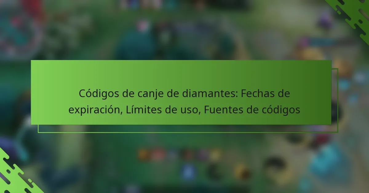 Códigos de canje de diamantes: Fechas de expiración, Límites de uso, Fuentes de códigos