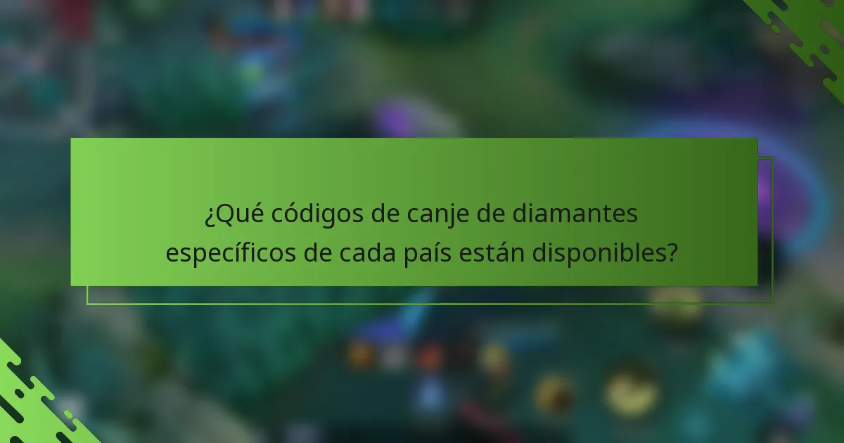 ¿Qué códigos de canje de diamantes específicos de cada país están disponibles?