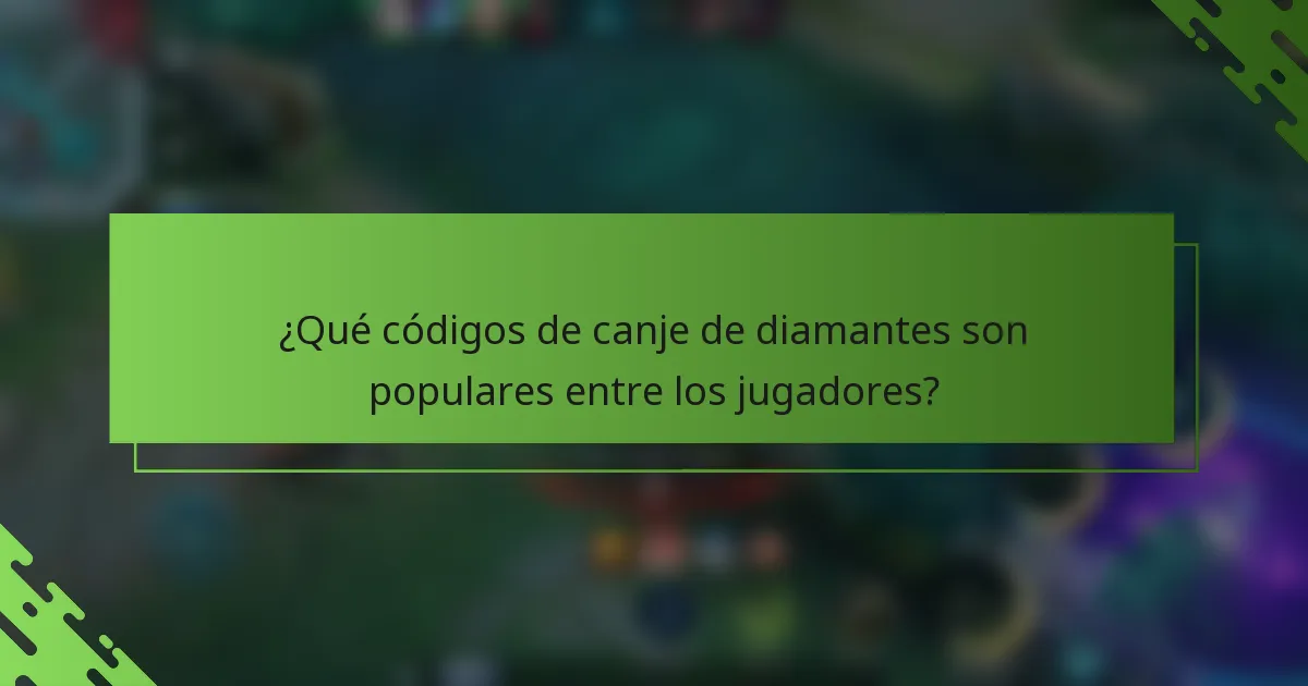 ¿Qué códigos de canje de diamantes son populares entre los jugadores?