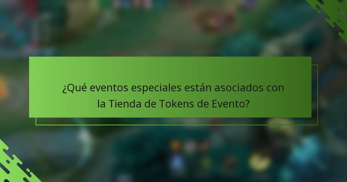 ¿Qué eventos especiales están asociados con la Tienda de Tokens de Evento?