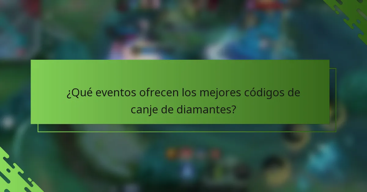 ¿Qué eventos ofrecen los mejores códigos de canje de diamantes?