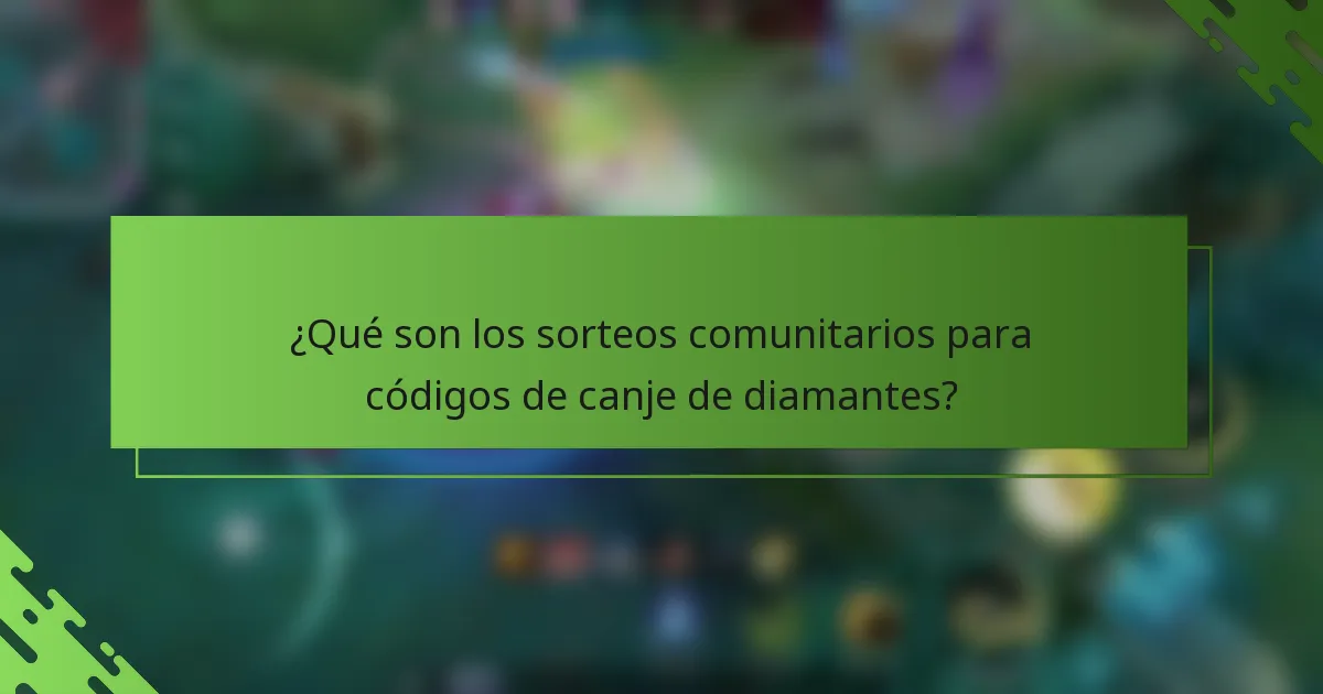 ¿Qué son los sorteos comunitarios para códigos de canje de diamantes?