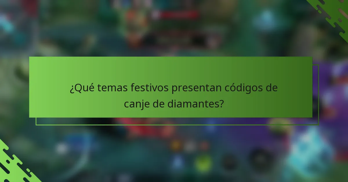 ¿Qué temas festivos presentan códigos de canje de diamantes?